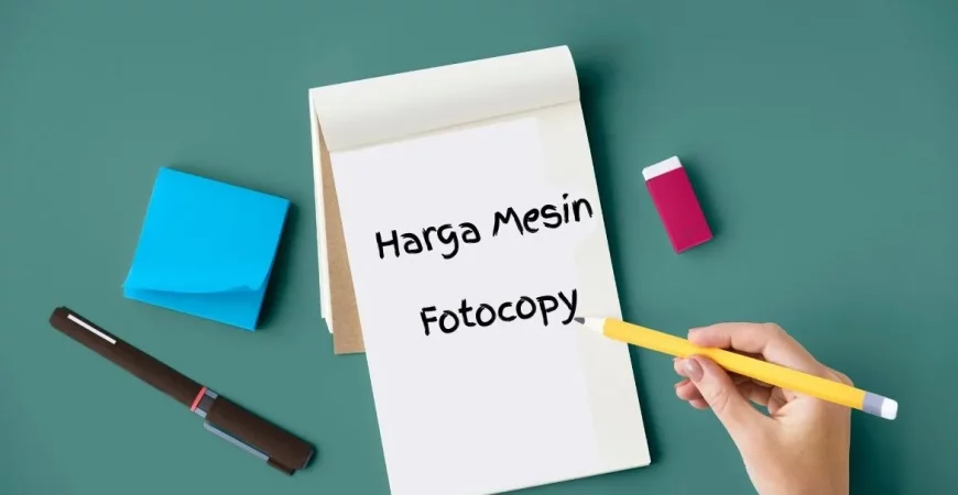 Rincian Harga Mesin Fotocopy